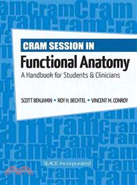 Cram Session in Functional Anatomy ─ A Handbook for Students & Clinicians