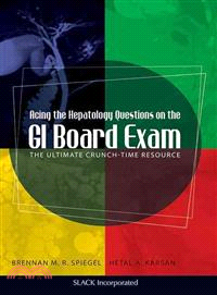 Acing the Hepatology Questions on the GI Board Exam ─ The Ultimate Crunch-Time Resource