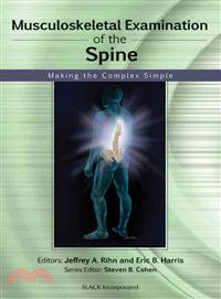 Musculoskeletal Examination of the Spine: Making the Complex Simple