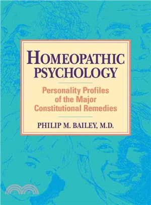 Homeopathic Psychology ─ Personality Profiles of the Major Constitutional Remedies