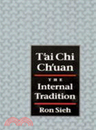 T'Ai Chi Ch'Uan: The Internal Tradition