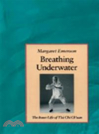 Breathing Underwater—The Inner Life of Tai Chi Ch\