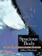 Spacious Body ─ Explorations in Somatic Ontology