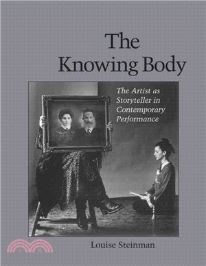 The Knowing Body ─ The Artist As Storyteller in Contemporary Performance