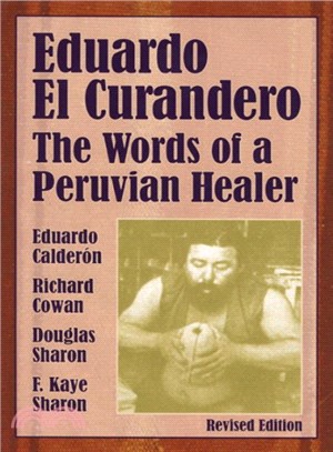 Eduardo El Curandero ─ The Words of a Peruvian Healer