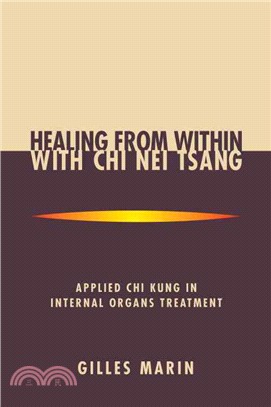 Healing from Within With Chi Nei Tsang ─ Applied Chi Kung in Internal Organs Treatment