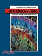 Ayahuasca Visions ─ The Religious Iconography of a Peruvian Shaman