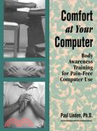 Comfort at Your Computer: Body Awarness Training for Pain-Free Computer Use