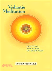 Vedantic Meditation ─ Lighting the Flame of Awareness