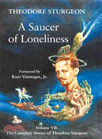 A Saucer of Loneliness ─ The Complete Stories of Theodore Sturgeon