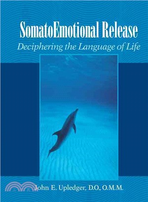 Somatoemotional Release ─ Deciphering the Language of Life