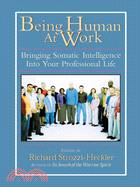 Being Human at Work ─ Bringing Somatic Intelligence into Your Personal Life