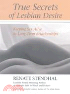 True Secrets of Lesbian Desire ─ Keeping Sex Alive in Long-Term Relationships