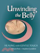 Unwinding the Belly ─ Healing With Gentle Touch