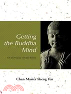 Getting The Buddha Mind: On The Practice Of Chan Retreat