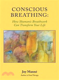 Conscious Breathing ─ How Shamanic Breathwork Can Transform Your Life