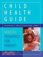 Child Health Guide ─ Holistic Pediatrics For Parents