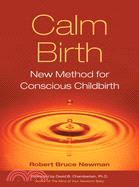 Calm Birth: New Method for Conscious Childbirth