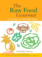 The Raw Food Gourmet ─ Going Raw for Total Well-being