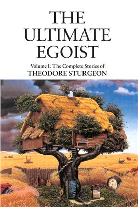 The Ultimate Egoist ─ The Complete Stories of Theodore Sturgeon