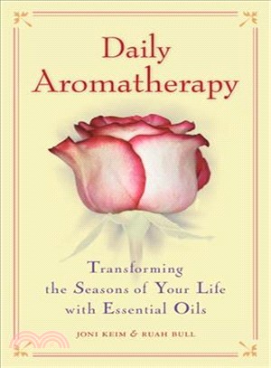 Daily Aromatherapy ─ Transforming the Seasons of Your Life With Essential Oils