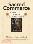 Sacred Commerce ─ Business As a Path of Awakening