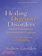 Healing Digestive Disorders ─ Natural Treatments for Gastrointestinal Conditions
