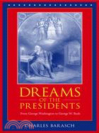 Dreams of the Presidents: From George Washington to George W. Bush