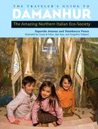 The Traveler's Guide to Damanhur ─ The Amazing Northern Italian Eco-Society
