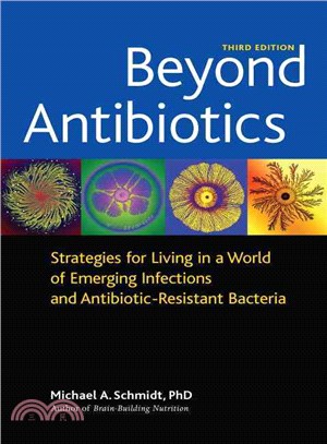 Beyond Antibiotics ─ Strategies for Living in a World of Emerging Infections and Antibiotic- Resistant Bacteria