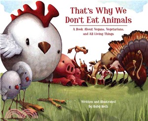 That's Why We Don't Eat Animals ─ A Book About Vegans, Vegetarians, and All Living Things