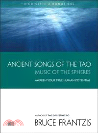Ancient Songs of the Tao ─ Music of the Spheres : Awaken Your True Human Potential