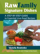 Raw Family Signature Dishes ─ A Step-by-Step Guide to Essential Live-Food Recipes