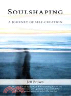 Soulshaping ─ A Journey of Self-Creation