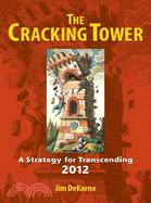 The Cracking Tower ─ Strategies for Transcending 2012