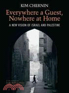 Everywhere a Guest, Nowhere at Home ─ A New Vision of Israel and Palestine