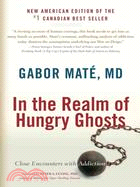 In the Realm of Hungry Ghosts ─ Close Encounters With Addiction