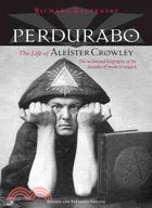 Perdurabo ─ The Life of Aleister Crowley