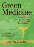 Green Medicine ─ Challenging the Assumptions of Conventional Health Care