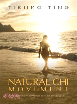 Natural Chi Movement ─ Accessing the World of the Miraculous