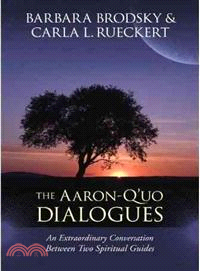 The Aaron/Q'uo Dialogues ─ An Extraordinary Conversation Between Two Spiritual Guides
