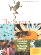The Science of Life ─ Projects and Principles for Beginning Biologists