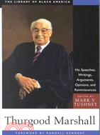 Thurgood Marshall ─ His Speeches, Writings, Arguments, Opinions, and Reminiscences