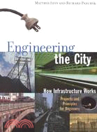 Engineering the City: How Infrastructure Works