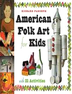 American Folk Art for Kids ─ With 21 Activities