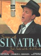 Sessions With Sinatra ─ Frank Sinatra and the Art of Recording