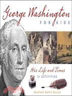 George Washington for Kids ─ His Life and Times with 21 Activities