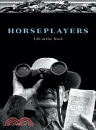 Horseplayers ─ Life at the Track