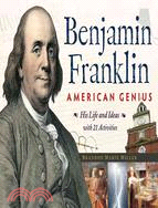 Benjamin Franklin, American Genius ─ His Life and Ideas with 21 Activities