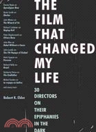 The Film That Changed My Life ─ 30 Directors on Their Epiphanies in the Dark